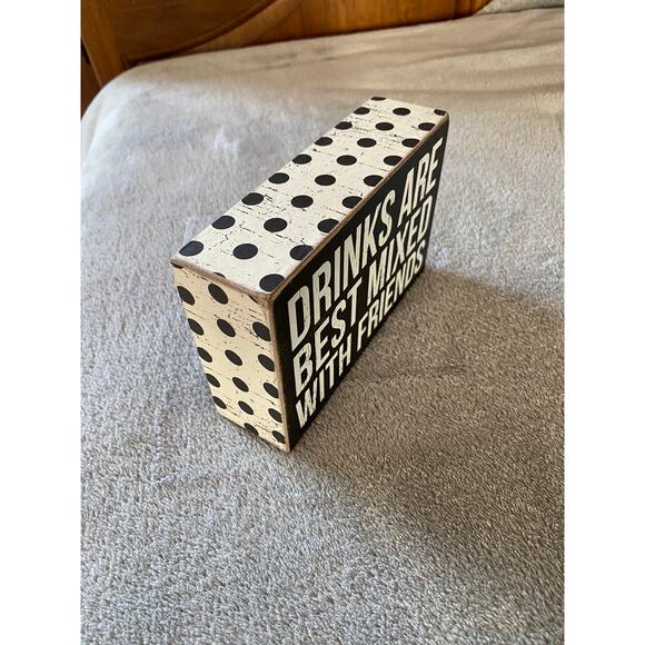 Drinks Are Best Mixed With Friends Box Sign - Picture 5 of 6